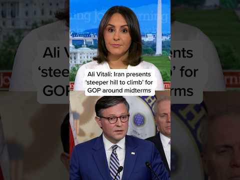 Ali Vitali: Iran presents ‘steeper hill to climb’ for GOP around midterms