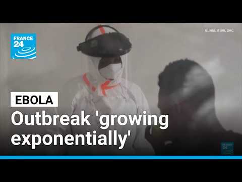 2,500 dead and rising: UN says DR Congo Ebola outbreak ‘growing exponentially’ • FRANCE 24 English