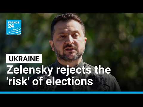 President Zelensky says having elections in Ukraine would ‘destroy the country’ • FRANCE 24