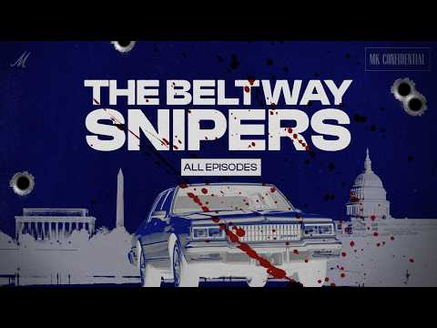 “The Beltway Snipers”: The FULL MK Confidential Series