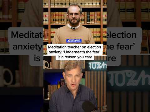Meditation teacher on election anxiety: ‘Underneath the fear’ is a reason you care